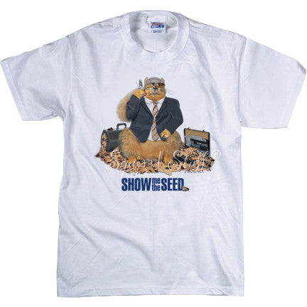 Show Me the Seed T-shirt | Funny Squirrel T-shirt