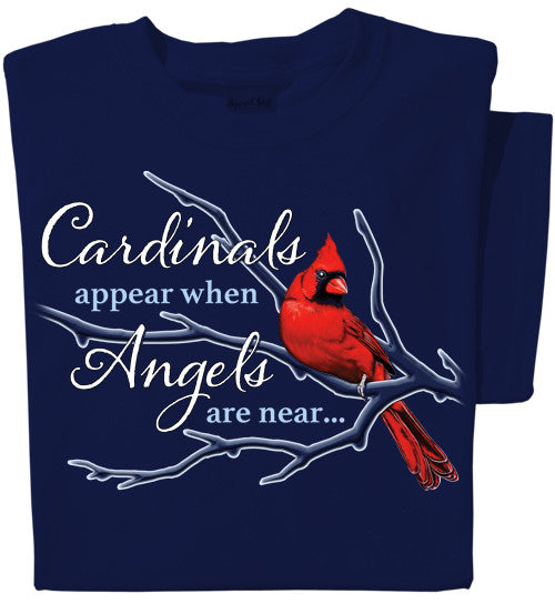 Cardinals appear when Angels are Near T-shirt | Inspirational Bird Tee