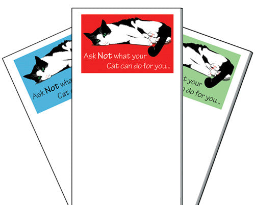 Cat Notepad | Ask Not What Your Cat Can Do For You | 50 Sheets | Magnetic