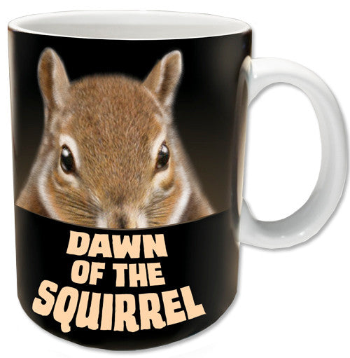 Dawn of the Squirrel | Funny Squirrel Mug