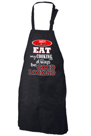 Eat my Cooking and you'll always be Good Looking Personalized Apron