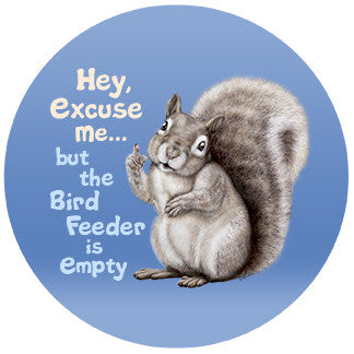 Hey Excuse Me but the Bird Feeder is Empty Flexible Coasters | set of 4 | Front