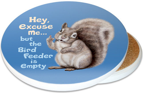 Hey Excuse Me but the Bird Feeder is Empty Sandstone Ceramic Coaster | Image shows front and cork back