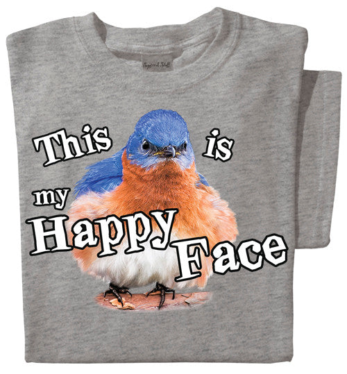 This Is My Happy Face Bluebird T-shirt | Funny Bird T-shirt