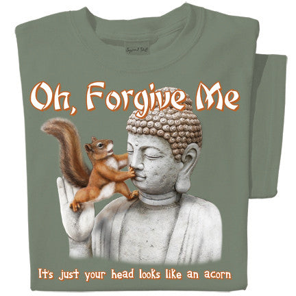 Oh Forgive Me Squirrel T-shirt | Buddha Squirrel Tee