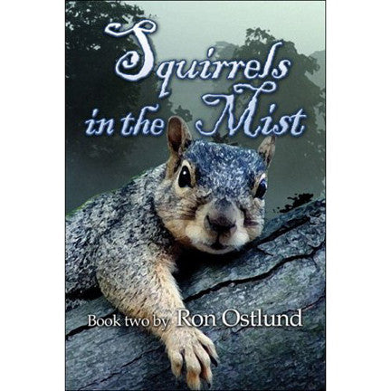 Squirrels in the Mist: Book Two  by Ron Ostlund