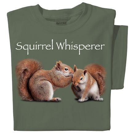 Squirrel Whisperer T-shirt | Funny Squirrel Shirt