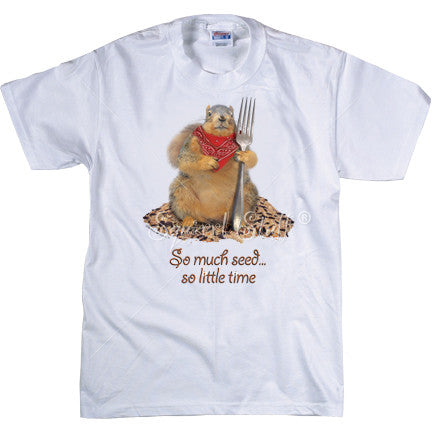 So Much Seed, So Little Time Squirrel | Funny Squirrel T-shirt