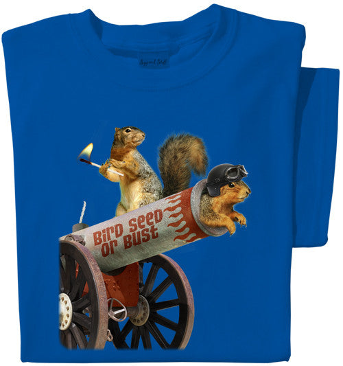 Bird Seed or Bust T-shirt | Funny Squirrel Cannon Tee