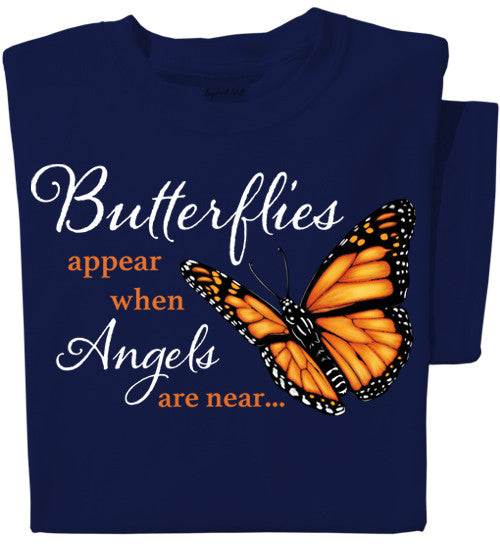 Butterflies appear when Angels are Near T-shirt |  Inspirational Butterfly Tee