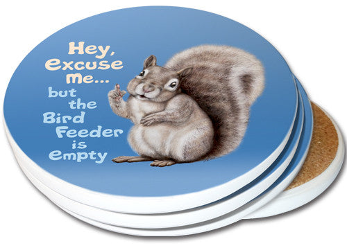 Hey Excuse Me but the Bird Feeder is Empty Flexible Coasters | set of 4