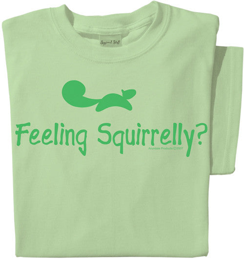 Feeling Squirrel T-shirt | Funny Squirrel Tee