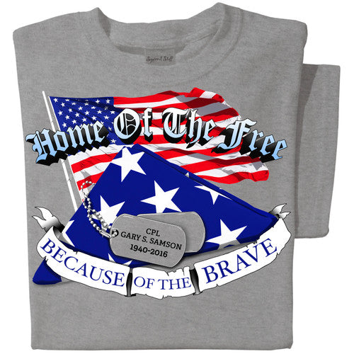 Home of the Free Because of the Brave | Personalized T-shirt