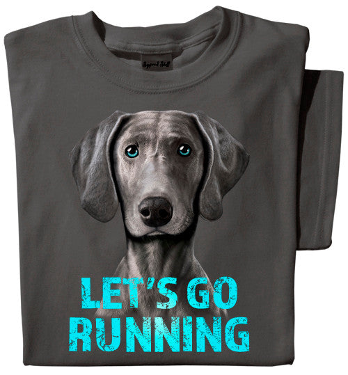 Let's Go Running T-shirt | Funny Dog T-shirt