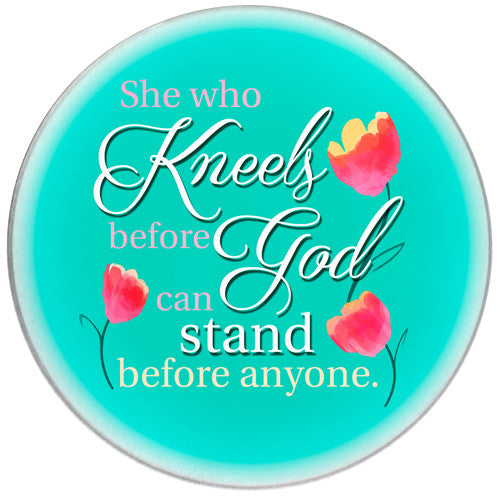 she who kneels before god can stand before anyone -inspirational coaster-front 