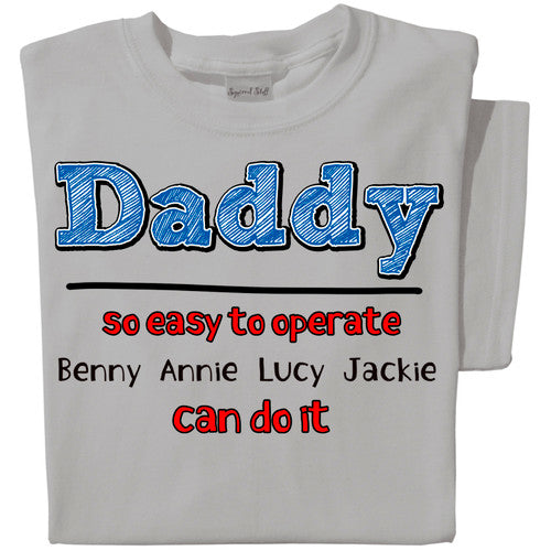 Daddy so easy to operate (personalized) can do it | Personalized T-shirt