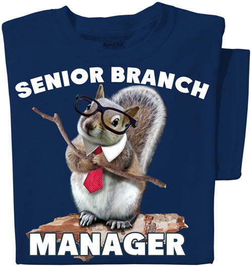 Senior Branch Manager T-shirt | Funny Squirrel T-Shirt