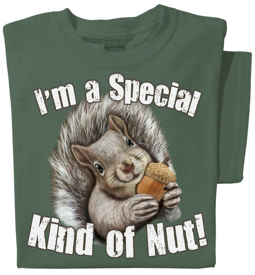 I'm a Special Kind of Nut | Funny Squirrel T-Shirt