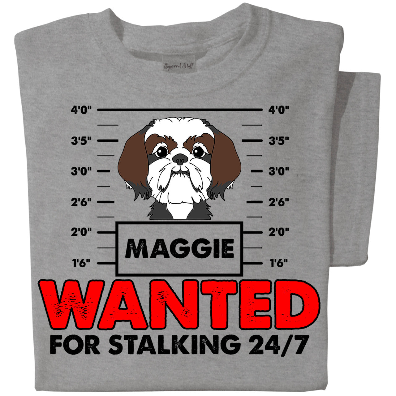 Wanted for Stalking 24/7 | Personalized T-shirt | Sport Grey T-shirt
Shih Tzu