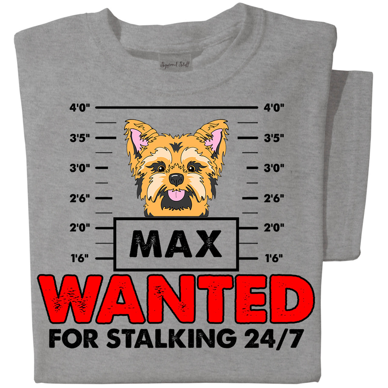 Wanted for Stalking 24/7 | Personalized T-shirt | Sport Grey T-shirt
Yorkshire Terrier